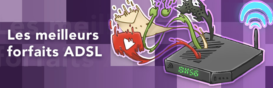 Les meilleurs forfaits ADSL
